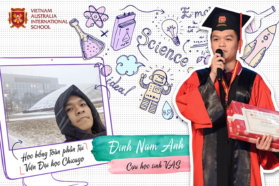 Gặp gỡ Đinh Nam Anh – Cựu học sinh tiêu biểu của VAS với học bổng toàn phần tại Viện Đại học Chicago, Hoa Kỳ